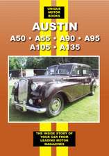 Austin A30 A55 A90 A95 A105 A135: The Inside Story of Your Car from Leading Motor Magazines