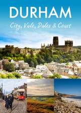 Durham: City, Vale, Dales and Coast