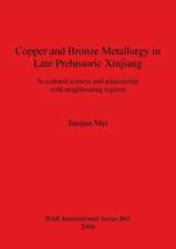 Copper and Bronze Metallurgy in Late Prehistoric Xinjiang