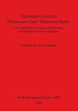 Tecnología Lítica del Pleistoceno Fina l/ Holoceno Medio