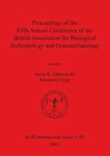 Proceedings of the Fifth Annual Conference of the British Association for Biological Anthropology and Osteoarchaeology