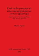 Etude Anthropologique de Crises Deographiques En Contexte Epidemique