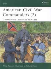 American Civil War Commanders (2): Confederate Leaders in the East