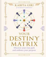 Your Destiny Matrix: Discover your true path and embrace your purpose