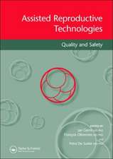 Assisted Reproductive Technologies: Quality and Safety