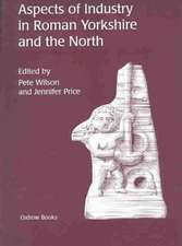 Aspects of Industry in Roman Yorkshire and the North