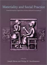 Materiality and Social Practice: Transformative Capacities of Intercultural Encounters