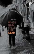 When Rain Falls Like Lead