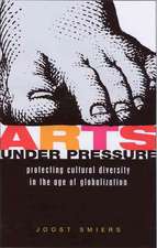 Arts Under Pressure: Promoting Cultural Diversity in the Age of Globalisation