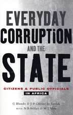 Everyday Corruption and the State: Citizens and Public Officials in Africa