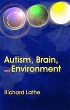 Autism, Brain and Environment