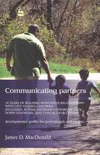 Communicating Partners: 30 Years of Building Responsive Relationships with Late Talking Children Including Autism, Asperger's Syndrome (Asd),