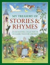 My Treasury of Stories & Rhymes: An Enchanting Collection of 145 Classic Tales for Children