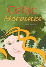 Celtic Heroines