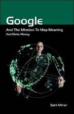 Google and the Mission to Map Meaning and Make Money