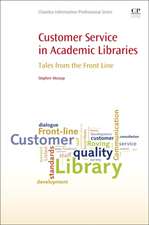 Customer Service in Academic Libraries: Tales from the Front Line