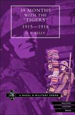 39 Months with the Otigers, O 1915-1918: A Soldier's Memoir