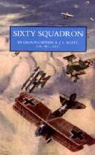 Sixty Squadron RAF: A History of the Squadron in the Great War from Its Formation