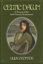 Celtic Dawn: A Portrait of the Irish Literary Renaissance