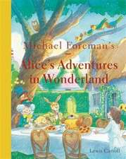 Michael Foreman's Alice's Adventures in Wonderland (2015 edition)