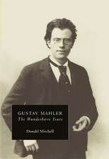 Gustav Mahler: The Wunderhorn Years – Chronicles and Commentaries