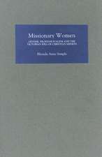 Missionary Women – Gender, Professionalism and the Victorian Idea of Christian Mission