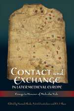 Contact and Exchange in Later Medieval Europe – Essays in Honour of Malcolm Vale