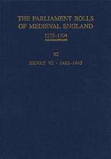 The Parliament Rolls of Medieval England, 1275–1 – XI: Henry VI. 1432–1445