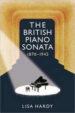 The British Piano Sonata, 1870–1945