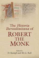 The Historia Iherosolimitana of Robert the Monk