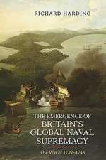 The Emergence of Britain`s Global Naval Supremac – The War of 1739–1748