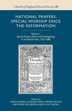 National Prayers – Special Worship since the Reformation – v.1 – Special Prayers, Fasts and Thanksgivings in the British Isles, 1533–1688