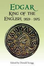 Edgar, King of the English, 959–975 – New Interpretations