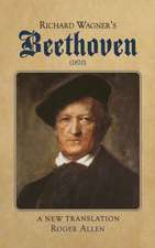 Richard Wagner`s Beethoven (1870) – A New Translation