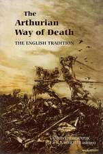 The Arthurian Way of Death – The English Tradition