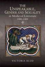 The Unspeakable, Gender and Sexuality in Medieval Literature, 1000–1400