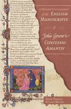 A Descriptive Catalogue of the English Manuscripts of John Gower`s Confessio Amantis