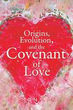 Origins, Evolution and the Covenant of Love: A Child's Eye