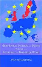 Great Britain, Denmark and Sweden Versus the Economic and Monetary Union