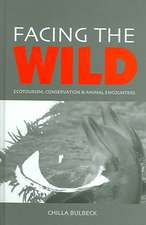 Facing the Wild: Ecotourism, Conservation and Animal Encounters