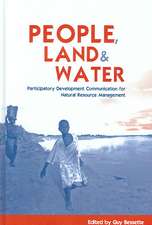 People, Land and Water: Participatory Development Communication for Natural Resource Management