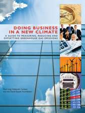 Doing Business in a New Climate: A Guide to Measuring, Reducing and Offsetting Greenhouse Gas Emissions