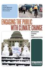 Engaging the Public with Climate Change: Behaviour Change and Communication