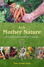 Ask Mother Nature: A Conscious Gardener's Guide