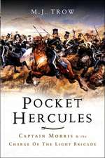 The Pocket Hercules: Captain Morris and the Charge of the Light Brigade