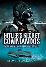 Hitler's Secret Commandos: Operations of the K-Verband