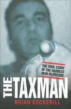 The Taxman: The True Story of the Hardest Man in Britain