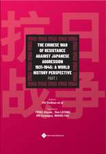 The Chinese War of Resistance Against Japanese Aggression 1931-1945: A World History Perspective Part I