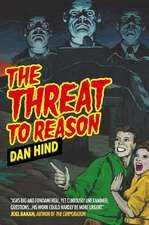 The Threat to Reason