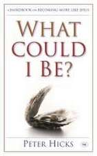 What could I be? – A Handbook On Becoming More Like Jesus